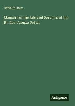 Cover Memoirs of the Life and Services of the Rt. Rev. Alonzo Potter