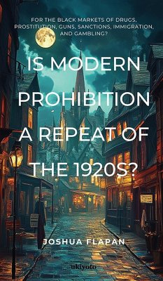 Is Modern Prohibition a Repeat of the 1920s? - Joshua Flapan