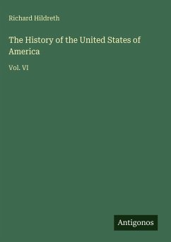 The History of the United States of America - Hildreth, Richard