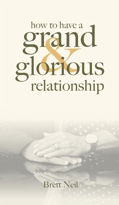How To Have A Grand & Glorious Relationship - Neil, Brett