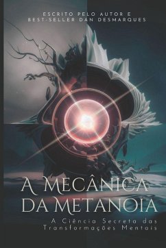 Metanoia Mechanics / A Mecânica da Metanoia - Desmarques, Dan