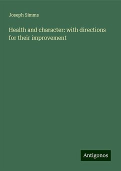 Health and character: with directions for their improvement - Simms, Joseph