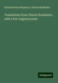 Translations from Charles Baudelaire, with a few original poems