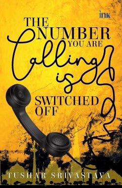 The Number You Are Calling Is Switched Off - Srivastava, Tushar