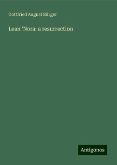 Lean 'Nora: a resurrection - Bürger, Gottfried August