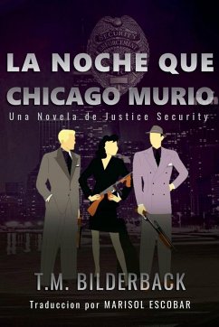 Cover La Noche Que Chicago Murió - Una Novela de Justice Security