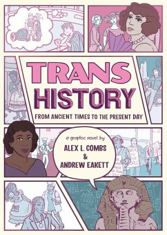 Trans History: A Graphic Novel: From Ancient Times to the Present Day - Combs, Alex L; Eakett, Andrew