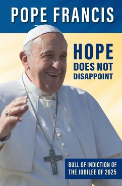 Hope Does Not Disappoint - Francis, Pope