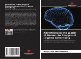 Advertising in the World of Games: An Analysis of In-game Advertising Advertising in the World of Games: An Analysis of In-game Advertising