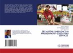 SEX APPEALS INFLUENCE IN MARKETING OF GOODS AND SERVICES SEX APPEALS INFLUENCE IN MARKETING OF GOODS AND SERVICES