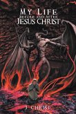 My Life Before and After Jesus Christ My Life Before and After Jesus Christ