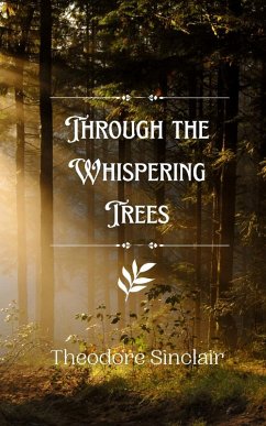 Through the Whispering Trees - Sinclair, Theodore