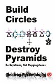 Build Circles & Destroy Pyramids