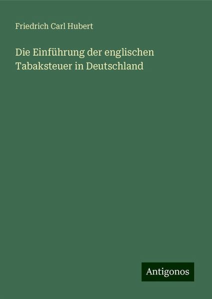 Die Einführung der englischen Tabaksteuer in Deutschland