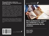 Ética profesional: reducir los conflictos y el mal comportamiento de los alumnos Ética profesional: reducir los conflictos y el mal comportamiento de los alumnos