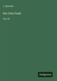 Her Own Fault - Spender, J.