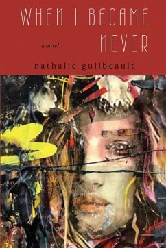 When I Became Never - Guilbeault, Nathalie