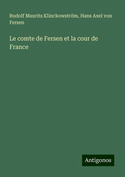 Le comte de Fersen et la cour de France