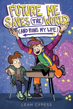 Cover Future Me Saves the World (and Ruins My Life)