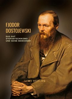 Cover Fjodor Dostojewski: Das Gut Stepantschikowo und seine Bewohner. Vollständige Neuausgabe