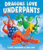 Dragons Love Underpants Dragons Love Underpants