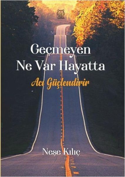 Gecmeyen Ne Var Hayatta
