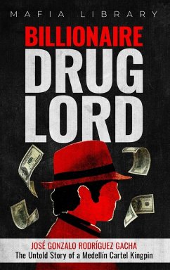 Cover Billionaire Drug Lord - José Gonzalo Rodríguez Gacha