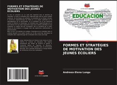 FORMES ET STRATÉGIES DE MOTIVATION DES JEUNES ÉCOLIERS - Lungu, Andreea-Elena