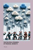 The Political Dynamics of Financial Monkeys and Clouds The Political Dynamics of Financial Monkeys and Clouds