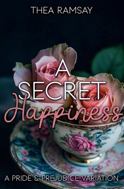 A Secret Happiness - Ramsay, Thea