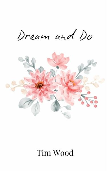Dream and Do Dream and Do