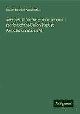 Minutes of the forty-third annual session of the Union Baptist Association Ala. 1878