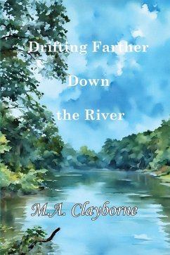 Drifting Farther Down the River - Clayborne, M a