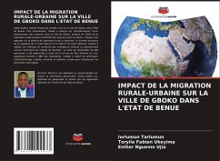 Cover IMPACT DE LA MIGRATION RURALE-URBAINE SUR LA VILLE DE GBOKO DANS L'ETAT DE BENUE
