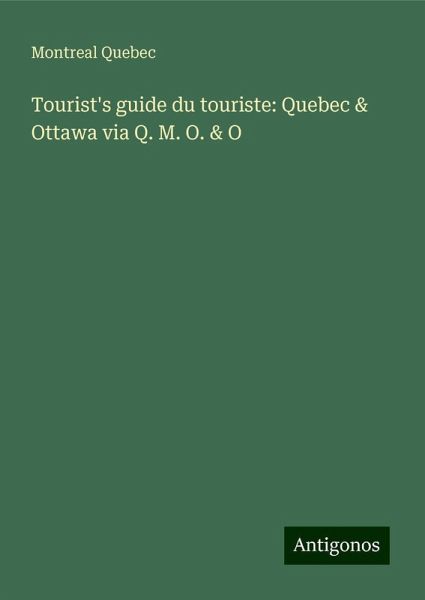 Tourist's guide du touriste: Quebec & Ottawa via Q. M. O. & O