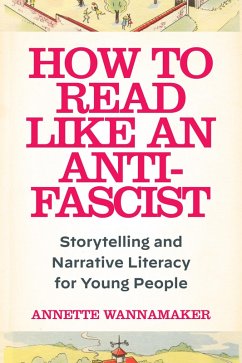 How to Read Like an Anti-Fascist - Wannamaker, Annette