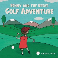 Benny and The Great Golf Adventure - Thain, Hunter C.