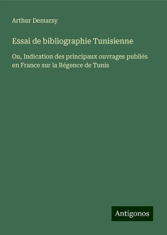 Essai de bibliographie Tunisienne - Demarsy, Arthur