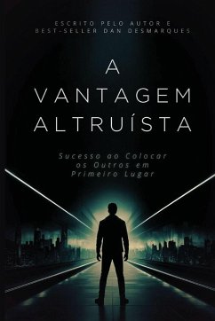 The Altruistic Edge / A Vantagem Altruísta - Desmarques, Dan
