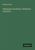 Shakespeare als Dichter, Weltweiser und Christ