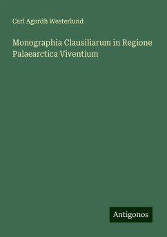 Monographia Clausiliarum in Regione Palaearctica Viventium - Westerlund, Carl Agardh