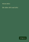 Die Jahre 1871 und 1872