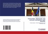 Immunities, diplomatic and consular exemptions and benefits Immunities, diplomatic and consular exemptions and benefits
