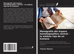 Monografía del órgano hematopoyético central - la médula roja de un humano Cover Monografía del órgano hematopoyético central - la médula roja de un humano