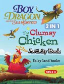 The Boy The Dragon and the Seamonster, the clumsy chicken activity book The Boy The Dragon and the Seamonster, the clumsy chicken activity book