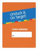 Unstuck and on Target! Ages 14-22: Student Workbook Unstuck and on Target! Ages 14-22: Student Workbook