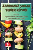 ZAMANSIZ ¿ARJLI YEMEK K¿TABI