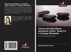 Teoria dei Meridiani, Sostanze Vitali, Zang Fu e Cinque Elementi - Perotta Titon, Joana