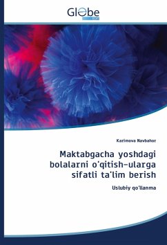Maktabgacha yoshdagi bolalarni o'qitish-ularga sifatli ta'lim berish - Navbahor, Karimova Maktabgacha yoshdagi bolalarni o'qitish-ularga sifatli ta'lim berish - Navbahor, Karimova