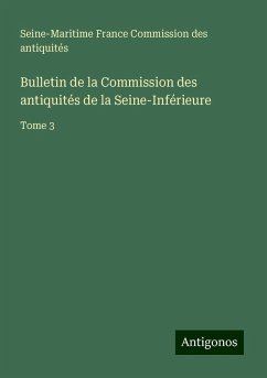 Bulletin de la Commission des antiquités de la Seine-Inférieure - Commission des antiquités, Seine-Maritime France